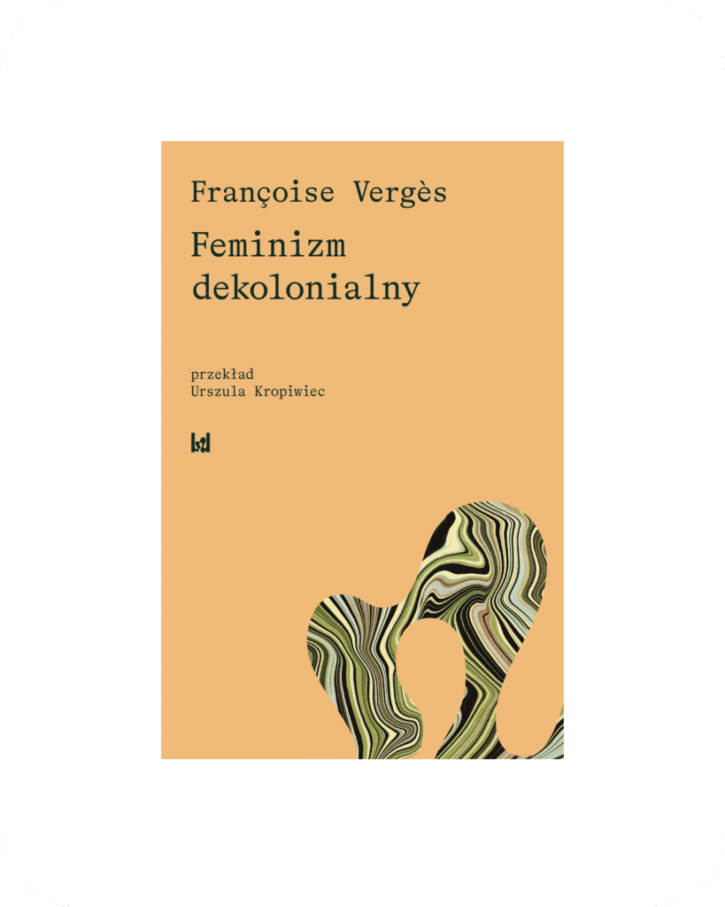 Okładka polskiego wydania książki Feminizm dekolonialny autorstwa Françoise Vergès.
